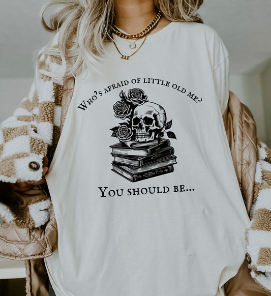 Whose Afraid of Little Ol’ Me - Comfort Tee-0